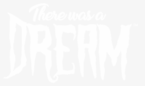 There Was A Dream, HD Png Download, Free Download