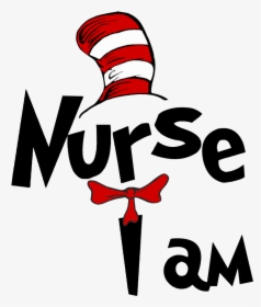 Nurse I Am Dr Seuss Clipart , Png Download - Dr Seuss Hat, Transparent Png, Free Download