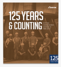 Avista 125th Anniversary History Book - Poster, HD Png Download, Free Download