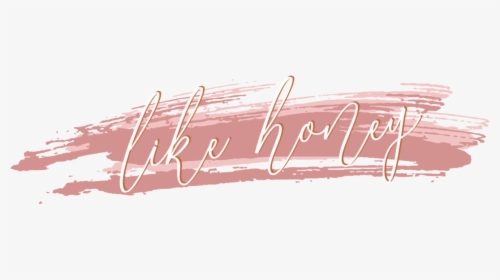 Like Honey - Calligraphy, HD Png Download, Free Download