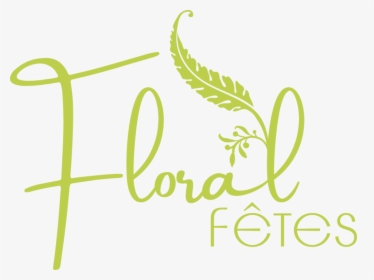 Floral Fetes Logo To Curves No Frame - Calligraphy, HD Png Download ...