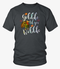 Gobble Til You Wobble Thanksgiving Rainbow Splatter, HD Png Download, Free Download