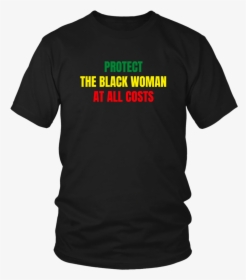 Protect The Black Woman T Shirt"  Class="lazyload Lazyload - Renewable Energy Tshirts, HD Png Download, Free Download