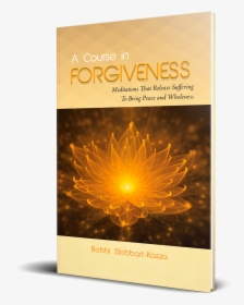 A Course In Forgiveness Book Cover - Enlightenment Light, HD Png Download, Free Download
