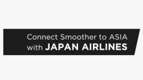 Welcome / Connect Smoother To Asia With Japan Airlines - Ivory, HD Png Download, Free Download