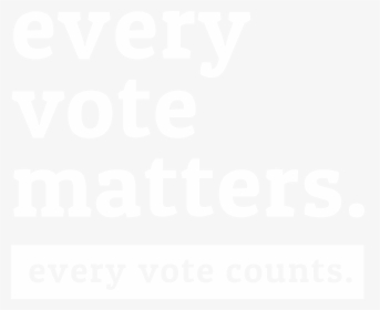 Every Vote Matters - Poster, HD Png Download, Free Download