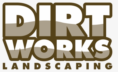 Welcome To Dirt Works Landscaping - Bt Landscaping Dirtworks Bullard Tx, HD Png Download, Free Download