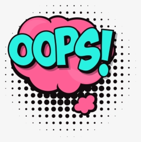Speech Bubble With Oops - Oops Speech Bubble Png, Transparent Png, Free Download