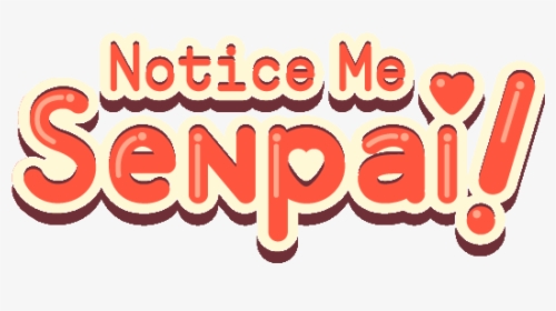 Notice Me Senpai Png , Png Download - Notice Me Senpai Logo, Transparent Png, Free Download