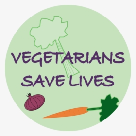 Vegetarians Save Lives Button - Vegetarians Save Lives, HD Png Download, Free Download