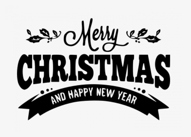 Merry Christmas And Happy New Year Png , Png Download - Tulisan Merry Christmas And Happy New Year Png, Transparent Png, Free Download