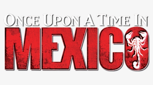 Upon A Time In Mexico, HD Png Download, Free Download