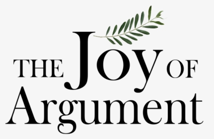 The Joy Of Argument - Calligraphy, HD Png Download, Free Download