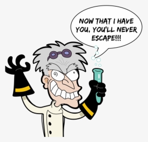I Don"t Know How You Found Your Way Here, But Now That - Transparent Mad Scientist Png, Png Download, Free Download