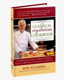 Ron Pickarski Eco-cuisine Classical Vegetarian Cookbook, HD Png Download, Free Download