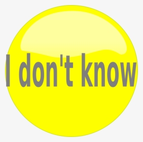 I Don T Know 1 Svg Clip Arts - Circle, HD Png Download, Free Download