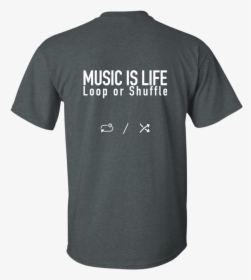 Music Is Life Loop Or Shuffle Ultra Cotton T-shirt"  - Sullivan's T Shirts, HD Png Download, Free Download