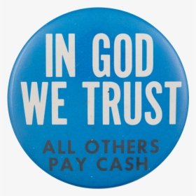 In God We Trust Social Lubricators Button Museum - Circle, HD Png Download, Free Download