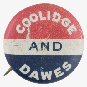 Coolidge And Dawes Political Button Museum - Coolidge And Dawes Campaign Button, HD Png Download, Free Download