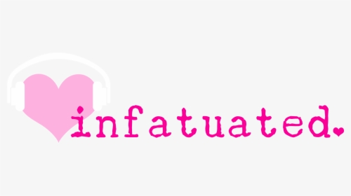 Infatuated -, HD Png Download, Free Download
