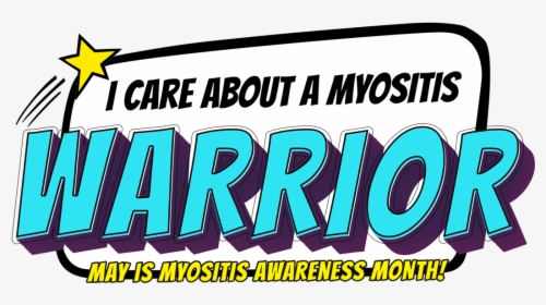 I Care About A Myositis Warrior Graphic, HD Png Download, Free Download