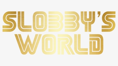 Slobby"s World - Poster, HD Png Download, Free Download