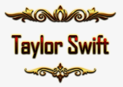 Taylor Swift Decorative Name Png - Taylor Swift Name, Transparent Png, Free Download