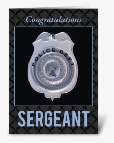 Sergeant In Police Department Promotion Greeting Card - Police Sergeant Congratulations, HD Png Download, Free Download