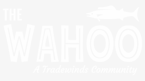 The Wahoo A Tradewinds Community - Poster, HD Png Download, Free Download