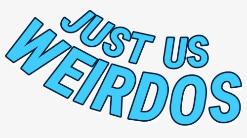 Just Us Weirdos - Poster, HD Png Download, Free Download