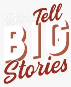 Tell Big Stories Master White - Calligraphy, HD Png Download, Free Download