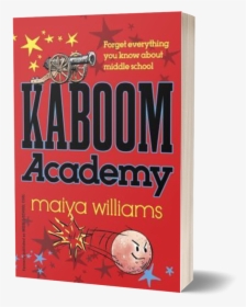 Kaboom Academy By Maiya Williams - Book Cover, HD Png Download, Free Download