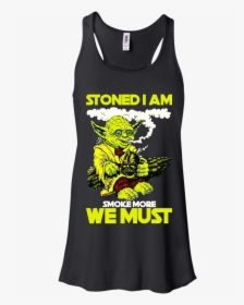 Stoned I Am Smoke More We Must Shirt, Hoodie - Won T Quit But I Will Swear, HD Png Download, Free Download