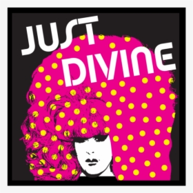 Evite Just Divine - Poster, HD Png Download, Free Download