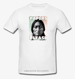 Papers Please Graphic T Shirt Native American Pride, HD Png Download, Free Download
