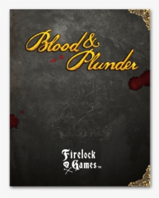 Blood & Plunder Rulebook - Blood And Plunder Rulebook, HD Png Download, Free Download