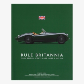 Rule Britannia: When British Sports Cars Saved A Nation, HD Png Download, Free Download