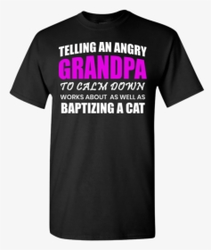 Telling An Angry Grandpa Telling An Angry Granpa - Us Marine Girlfriend Shirts, HD Png Download, Free Download