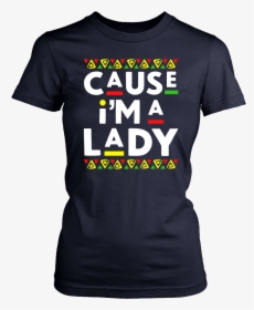 Cause I"m A Lady T-shirt - Active Shirt, HD Png Download, Free Download