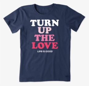 Women"s Turn Up The Love Crusher Tee - Active Shirt, HD Png Download, Free Download