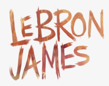 Lebron James - Calligraphy, HD Png Download, Free Download