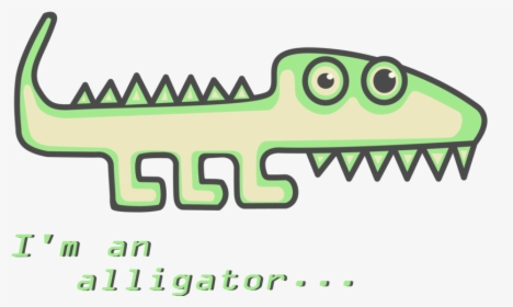I´m An Alligator , Png Download, Transparent Png, Free Download