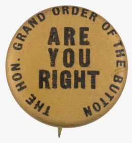 Grand Order Of The Button Are You Right Self Referential - Label, HD Png Download, Free Download