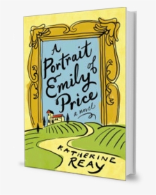 A Portrait Of Emily Price By Katherine Reay, HD Png Download, Free Download