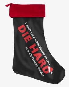 Die Hard Is A Christmas Movie Christmas Stocking , - Sock, HD Png Download, Free Download