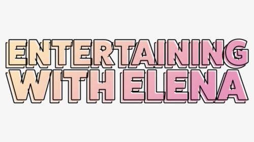 Entertaining With Elena - Style, HD Png Download, Free Download