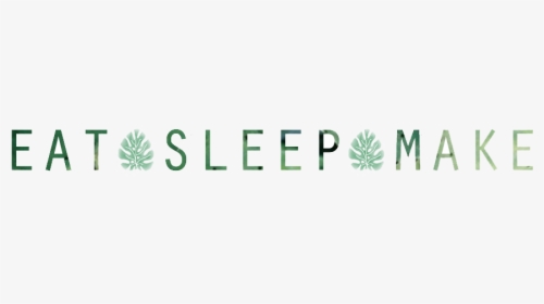 Eat Sleep Make - Graphic Design, HD Png Download, Free Download