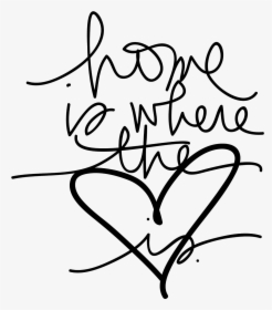 Home Is Where The Heart Is Art Is Now Getting A Little - Home Is Where The Heart Is Line Drawing, HD Png Download, Free Download