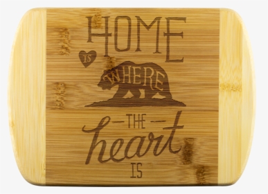 Home Is Where The Heart Is Cutting Board - Cutting Board, HD Png Download, Free Download