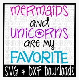 Free Mermaids And Unicorns Are My Favorite Cutting - Poster, HD Png Download, Free Download
